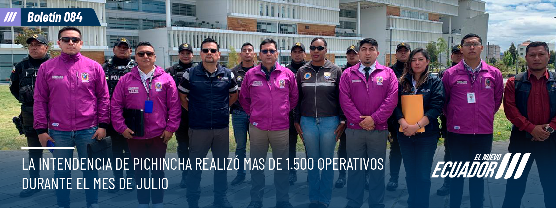 LA INTENDENCIA DE PICHINCHA REALIZÓ MAS DE 1.500 OPERATIVOS DURANTE EL MES DE JULIO